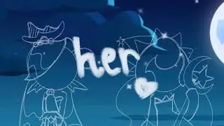 her | animation meme