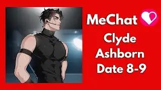 Clyde Ashborn 🕶️ 🎤 Date 8-9  / MeChat Premium Choices 💎