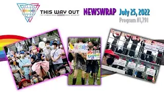 NewsWrap July 25, 2022 / This Way Out The International LGBTQ Radio Magazine