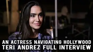 An Actress Navigating Hollywood - Teri Andrez Full Interview