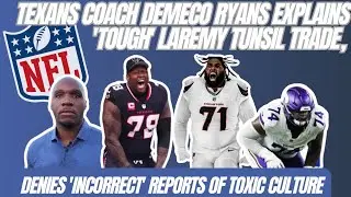 Texans coach DeMeco Ryans explains 'tough' Laremy Tunsil trade, denies reports of 'toxic culture'