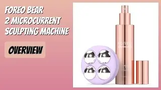 REVIEW (2026): FOREO BEAR 2 Microcurrent Sculpting Machine. Features