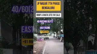 #JP NAGAR 7th PHASE|#BENGALURU|BBMP A KHATA SITE FOR SALE|40/60(2400 Sq.Ft.)|EAST FACING|#shorts