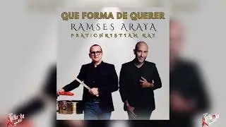 Salsa Noviembre 2025 - Ramses Araya Ft: Christian Ray - Que Forma De Querer