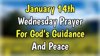14th January Prayer for God’s Guidance and Peace Today | Wednesday, January 14, 2026