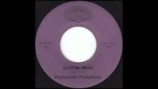 The Psychedelic Psymphony - Don't Be Afraid (1965)
