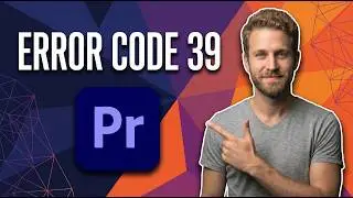 Premiere Pro Error Code 39 (Easy Fix Guide)