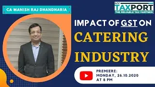 Impact of GST on Catering Industry | GST Discussions