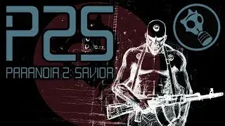 Прохождение Paranoia 2: Savior - Паранойя 2 - Обратно в КРОТ!