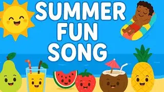 Summer Fun Song for Toddlers 🌞🍍 | Learn Fruits & Enjoy the Beach!