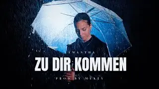 SAMANTHA - ZU DIR KOMMEN (prod. by MyKey) [Official Video]