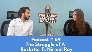 Podcast # 69 The Struggle Story of a Rockstar ft Nirmal Roy