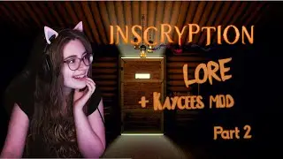 Inscryption LORE and some Kaycees mod !!  Part 2