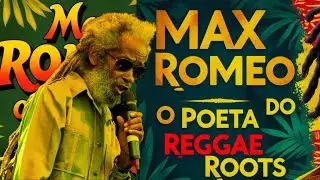 Max Romeo: O Poeta do Reggae Roots. Uma Jornada de Fé, Resistência e Música Eterna.