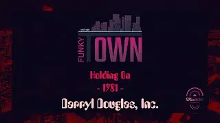 Darryl Douglas, Inc. - Holding On