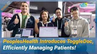PeoplesHealth Introduces 'ToggleDoc' at CES 2024 to Efficiently Assist Patient Management...