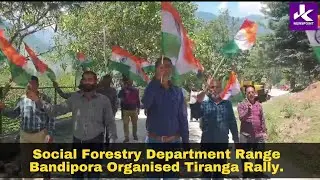 Social Forestry Department Range Bandipora Organised Tiranga Rally.