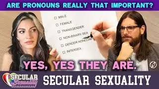 Andrew-RO | Who Benefits From The Open Establishment Of Pronouns? | Secular Sexuality 09.33