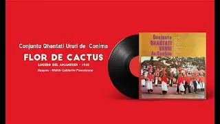 Flor de Cactus -  Qhantati Ururi   1965  - LP Lucero del amanecer