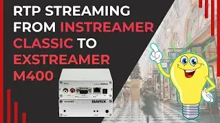 Instreamer Classic to Exstreamer M400 | RTP Forwarding