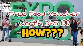 EXPO 2020 | Free Food Voucher | How Did We Get Our Free Food Voucher | Dubai UAE 2021