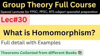 lec#30 what is homomorphism with theorems and examples full detail #mathematics #ppsc #maths #PhD