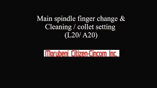 Main spindle finger change Cleaning and collet setting