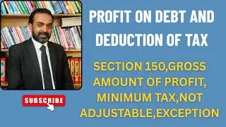 PROFIT ON DEBT, DEDUCTION OF WITHHOLDING TAX,MINIMUM TAX, NOT ADJUSTABLE AGAINST NORMAL INCOME.