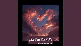 Heart in the Sky by Misha Safran