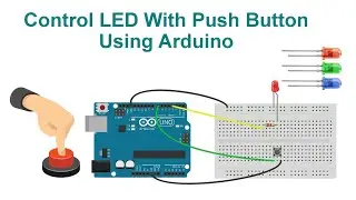 Control LED With Push Button Using Arduino || Code & Circuit || Proteus Simulation