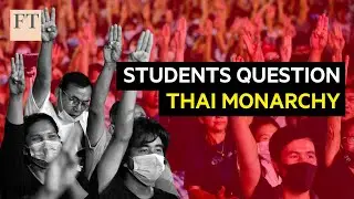 Почему молодые люди протестуют в Таиланде (I FT)