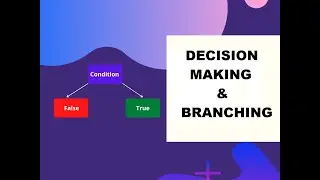 Decision Making & Branching | C Programming | if-Else | switch | goto