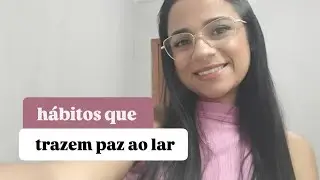Pequenas mudanças que traz paz no Lar