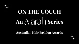 EPISODE 6: Australian Hair Fashion Awards 🏆