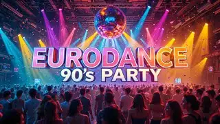 🔥 Eurodance Party Mix 2026 &ndash; Nonstop 90s Dance Club Anthems