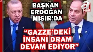 Erdoğan ve Sisi'den ortak basın toplantısı! Erdoğan: Gazze'de insani dram devam ediyor | A Haber