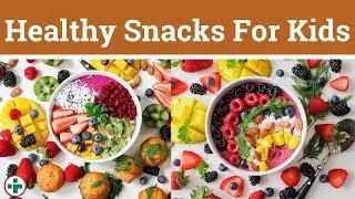 10 Super Healthy Snacks For Kids - I Online Doctor
