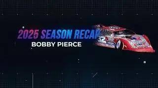 Bobby Pierce | 2025 World of Outlaws Late Model Series Season Recap