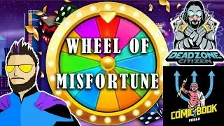 WheelOfMisfortune Episode 14- DeadZone Citizen VS ComicBook Poser