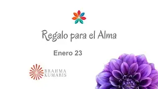 Meditaci&oacute;n Regalo para el Alma Enero 23 de 2026