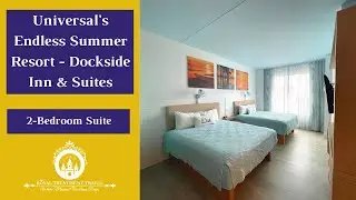 Tour of 2-Bedroom Suite at Universal's Endless Summer Resort - Dockside Inn & Suites