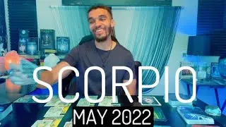 Scorpio - &ldquo;Wild Reading! It&rsquo;s important You Hear This!&rdquo; MAY 2022