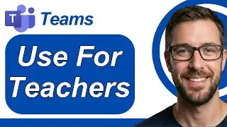 How To Use Microsoft Teams For Teachers [2026 Guide]