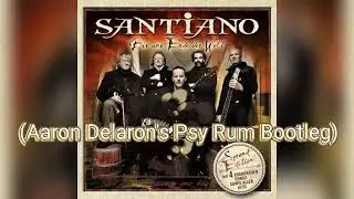 Santiano - Santiano (Aaron Delaron's Psy Rum Bootleg)