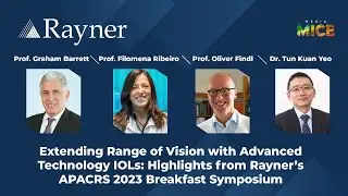 Peer2Peer | Rayner&rsquo;s APACRS 2023 Symposium: Extending Range of Vision with Advanced Technology IOLs