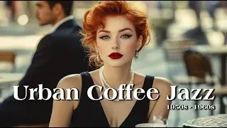 Urban Coffee Jazz | 1960s Jazz at a Cozy Street Cafe
