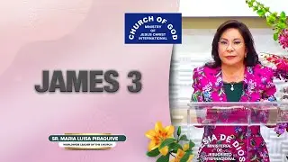 Sermon: James 3 - May 4, 2025 - Sister Maria Luisa Piraquive