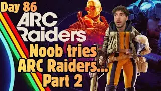 Pro Arc Raiders plays part 2🔫Playing w/ viewers🔫Day 86/100