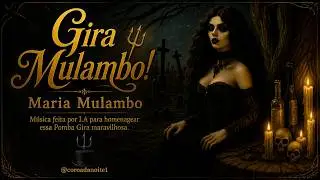 Maria Mulambo - Gira Mulambo! | M&uacute;sica feita por I.A para homenagear essa Pomba Gira maravilhosa.