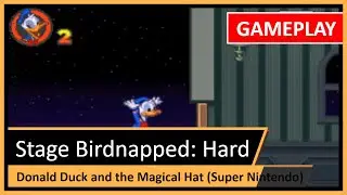 Birdnapped ($150) Gameplay: Hard Difficulty | Donald Duck and the Magical Hat | Super Nintendo